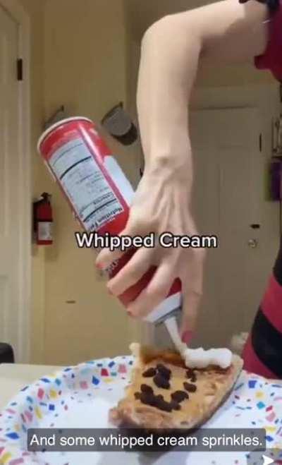 If they don’t like pizza, I’m pretty sure they’re not gonna like peanut butter raisin whipped cream sprinkle pizza.. just a thought though.