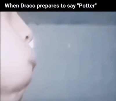 Thanks, I hate Draco saying Potter