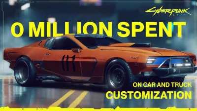 Cyberpunk By Numbers: 0 MILLION SPENT on car and truck customization!