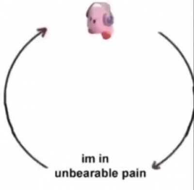 The pain, it’s unbearable