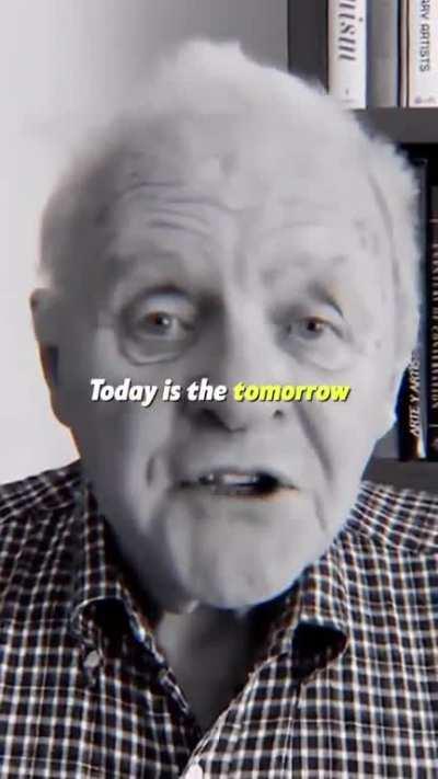 Sir Anthony Hopkins has a word of encouragement for today's young people.