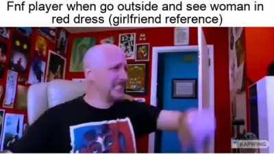 Silly FnF fan, woman aren’t real