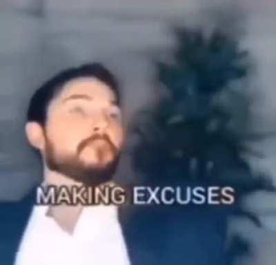 Stop making excuses people