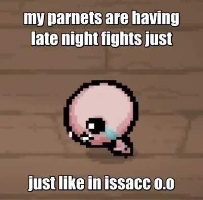 When your parents are having late night fights.