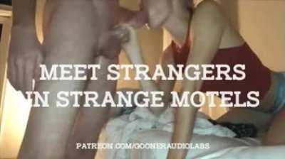 Meet strangers in strange motels.