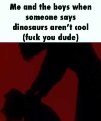 Dee-ylans wrath is immeasurable compared to his love of dinosaurs