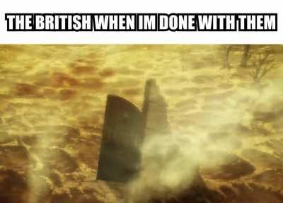 Making a shitpost everyday in a row till Attack on Titan Season 4: The Final Season part 3: The final Arc Part 2 comes out day 14: British people