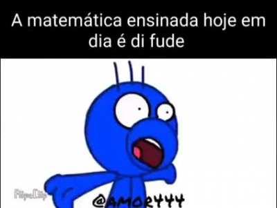 Matematica hj em dia e foda