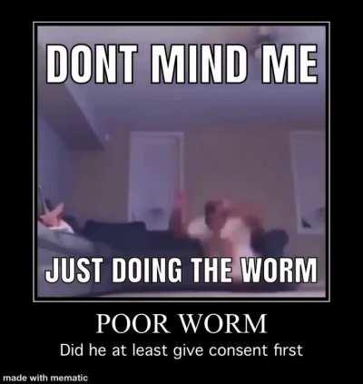 Pls help the worm😢😢