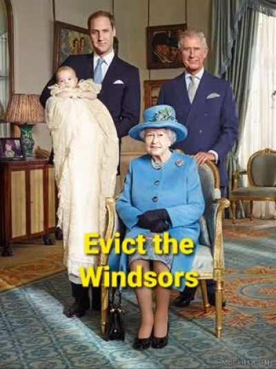 Evict the Windsors