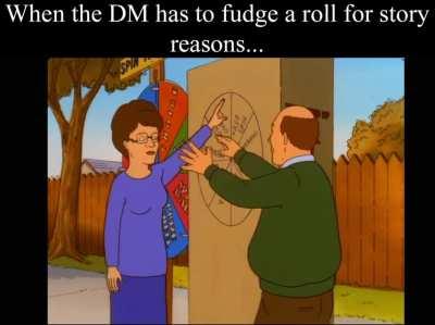 Peggy Hill would be the worst DM.