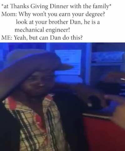 Real skills, nameen?