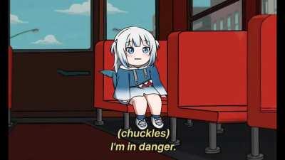 I'm In Danger - Gawr Gura