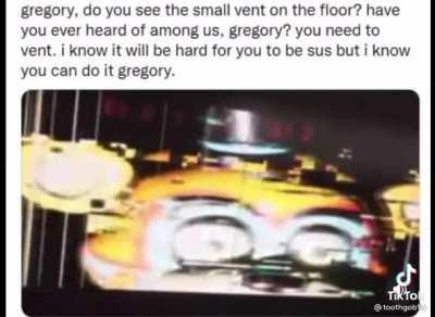 You need to be sus Gregory