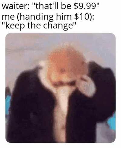 jk, gimme dat change