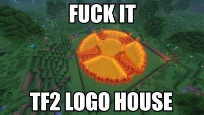 FUCK IT TF2 LOGO HOUSE