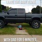 LEAVE THE BABY ALONE WiTH DAD FOR 5 MINUTES...