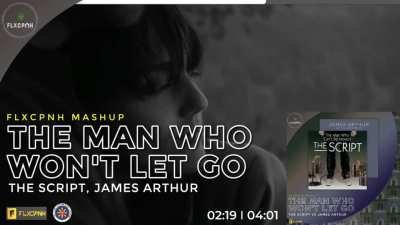 The Script, James Arthur - The Man Who Won't Let Go (FLXCPNH Mashup)