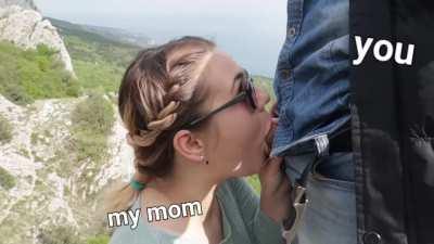 Would you let me record my mom blowing you?