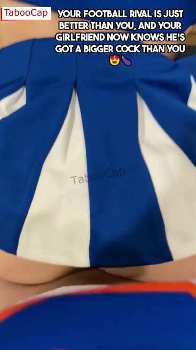 Your Cheerleader Girlfriend Is With Your Football Rival After You Lost