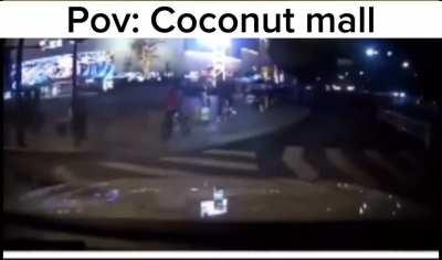 Pov: Coconut mall