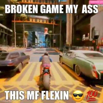 Cyberpunk 2077 a broken game? Whatchu talking bout