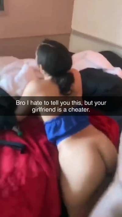 Bro your girl is a cheater