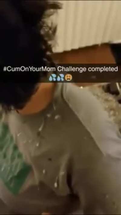 Cum on your Mom Challenge