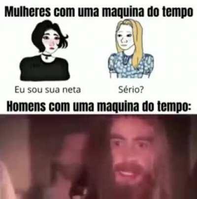 Essas maquinas do tempo...