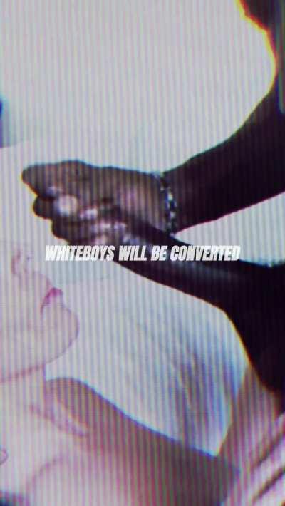 That’s right white boy submit to this alpha dick