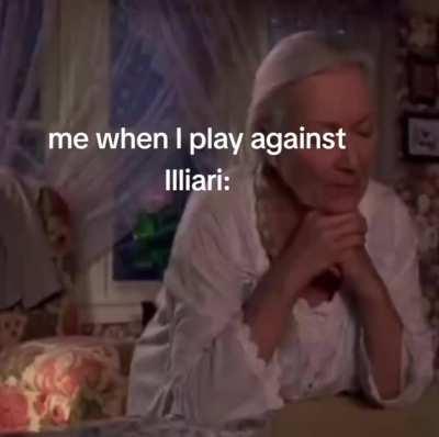 Going against Illiari be like.