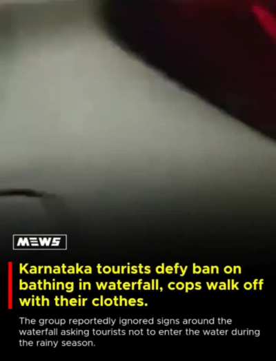 Karnataka tourists defy ban on bathing in waterfall, cops walk off with their clothes