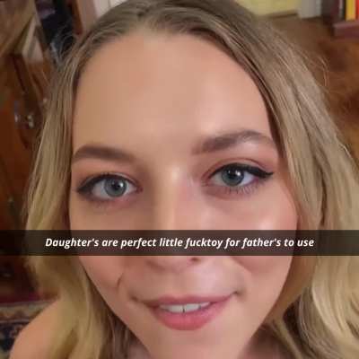 Daughter's are perfect little fucktoy for father's to use