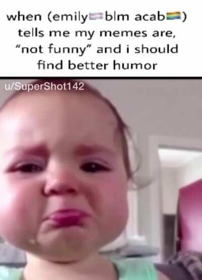 my memes are too complicated for there peeny weeny brains