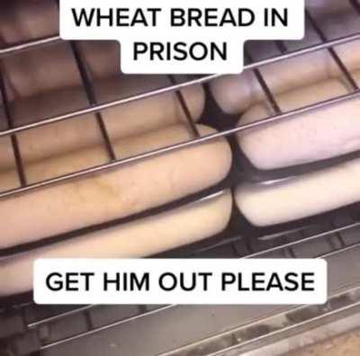 Wheat bread in prison 😳😳
