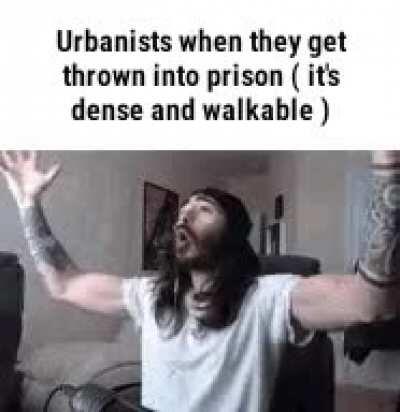 Urban planners when they get thrown into prison