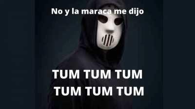 Y la maraca me dijo (Bajenle el volumen)