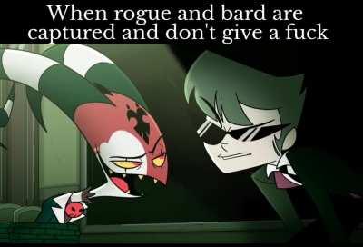 DND, where you can an even bigger troll than the ones you kill.