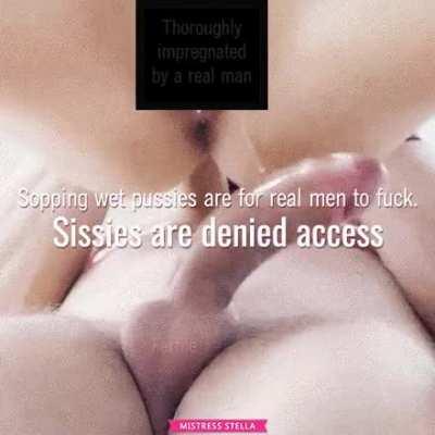 Real men breed pussies. Sissy sluts clean up 💋 ~ MistressStella.com