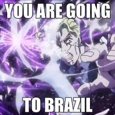 No I don't want to go to Brazil nooo