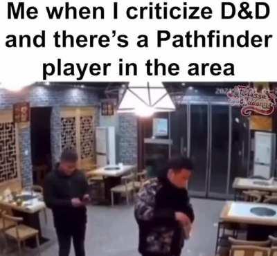 I unironically love Pathfinder players though