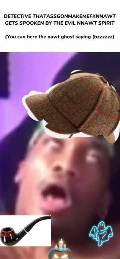 SPOOOKY: DETECTIVE GETS RAIDED BY THE NAWWT GHOST
