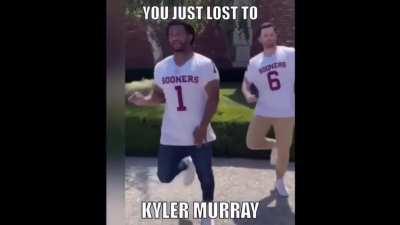 Inspired by the video yesterday - You Just Lost To Kyler Murray