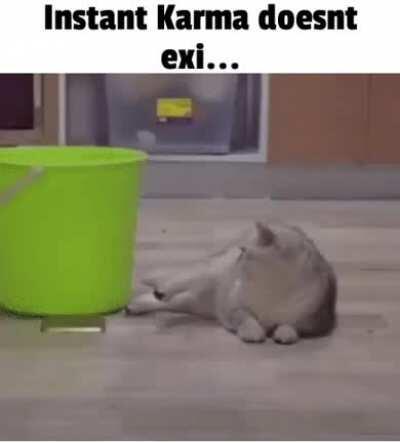 Instant Karma doesnt exi...