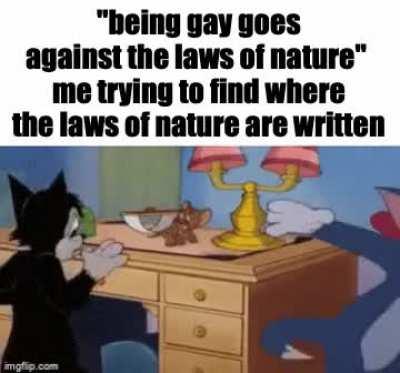 I did not find them damn laws of nature