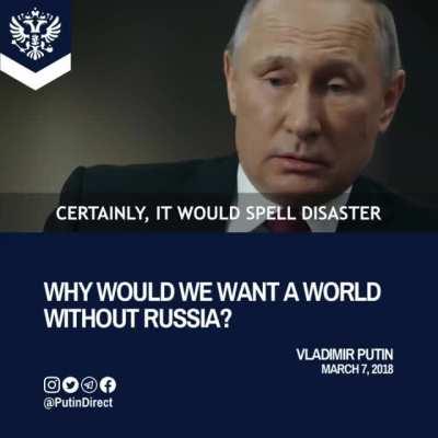 Putin speaking on the possibility of a nuclear holocaust if Russia is ever attacked.