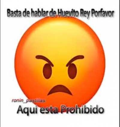 Dejen de hablar de huevito rey
