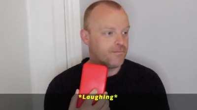 The laughs from this guy! (On the phone.)