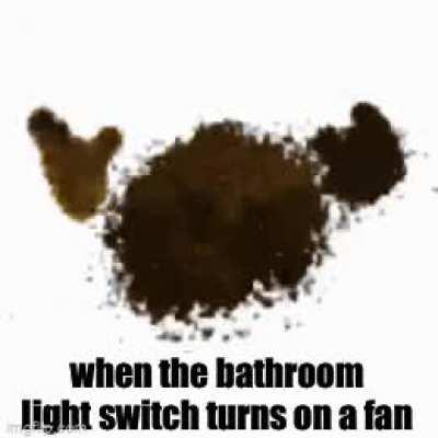 Just let me shit in silence