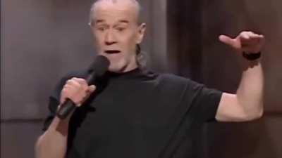 Since SCOTUS is going to overturn Roe v Wade, I think this one from George Carlin is appropriate.